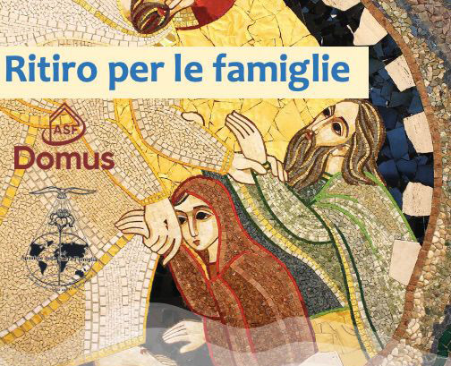 La Domus ASF promuove Ritiro Spirituale per le famiglie